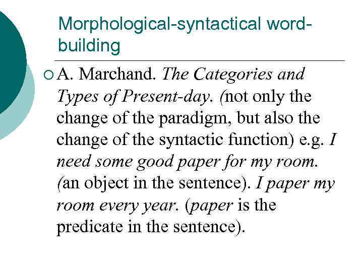 Morphological-syntactical wordbuilding ¡ A. Marchand. The Categories and Types of Present day. (not only
