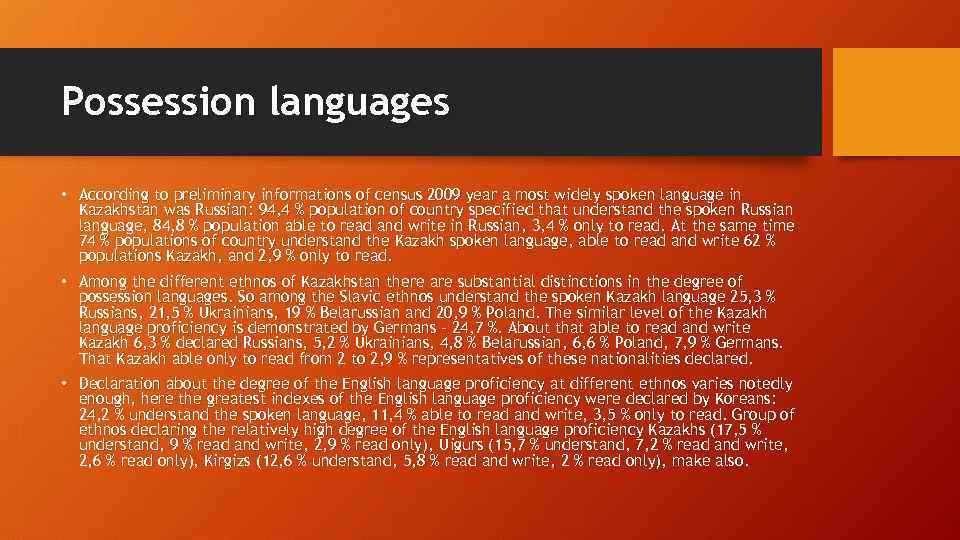 Possession languages • According to preliminary informations of census 2009 year a most widely