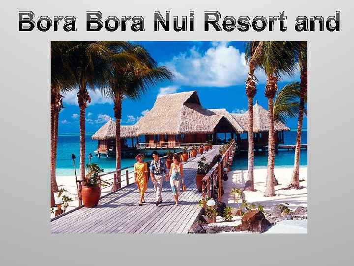 Bora Nui Resort and Spa 5* 