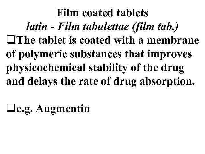 Film coated tablets latin - Film tabulettae (film tab. ) q. The tablet is