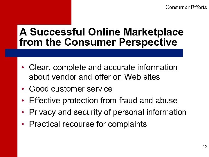 Consumer Efforts A Successful Online Marketplace from the Consumer Perspective • Clear, complete and
