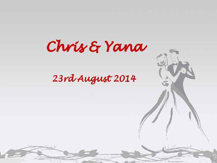 Chris & Yana 23 rd August 2014 