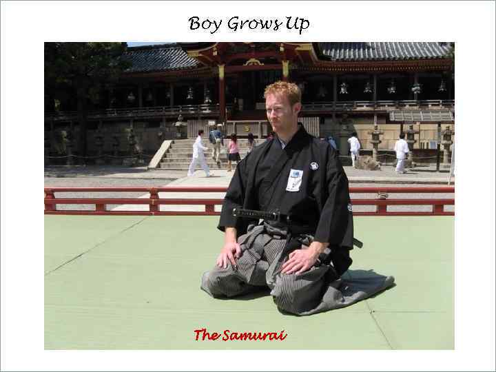 Boy Grows Up The Samurai 