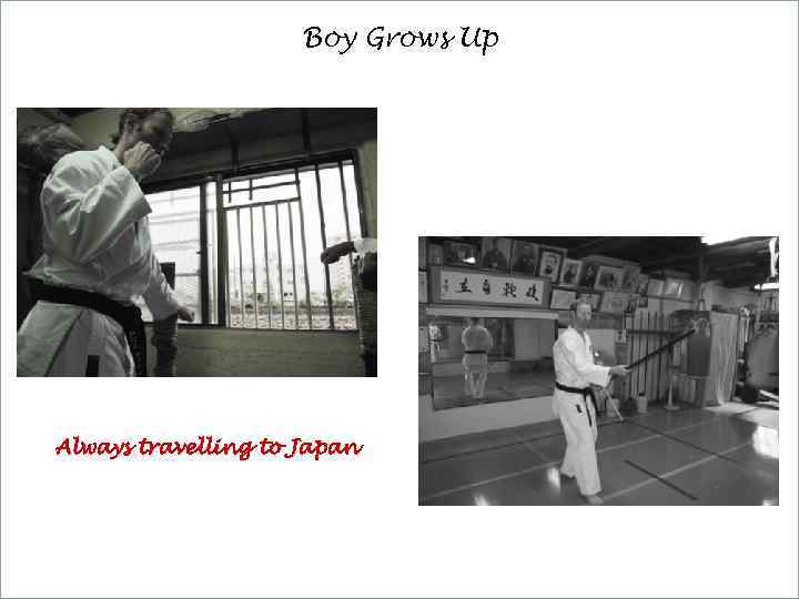 Boy Grows Up Always travelling to Japan 