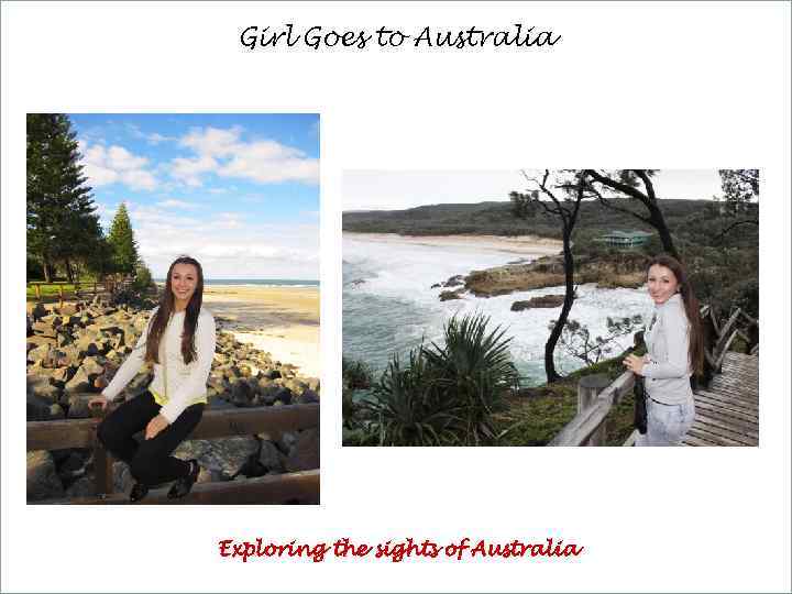 Girl Goes to Australia Exploring the sights of Australia 