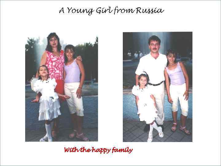 A Young Girl from Russia With the happy family 