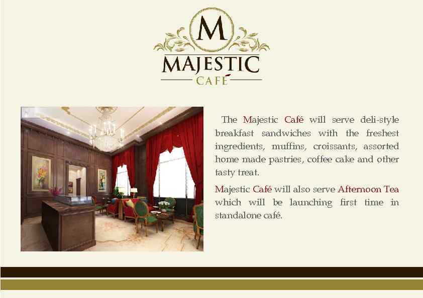 The Majestic Café will serve deli-style breakfast sandwiches with the freshest ingredients, muffins, croissants,