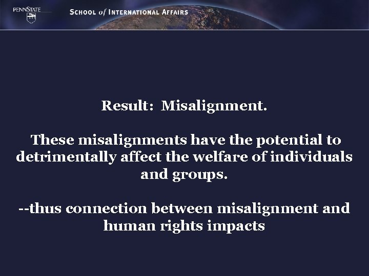 Result: Misalignment. These misalignments have the potential to detrimentally affect the welfare of individuals