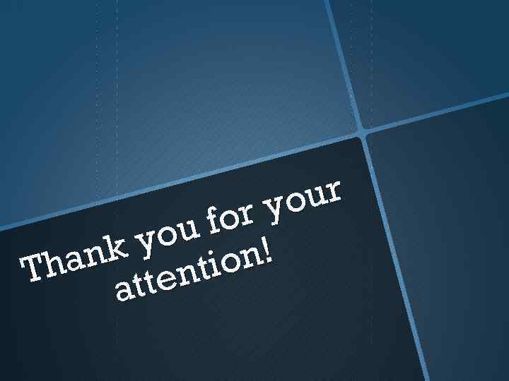 ur yo for ou k y ion! an Th nt tte a 