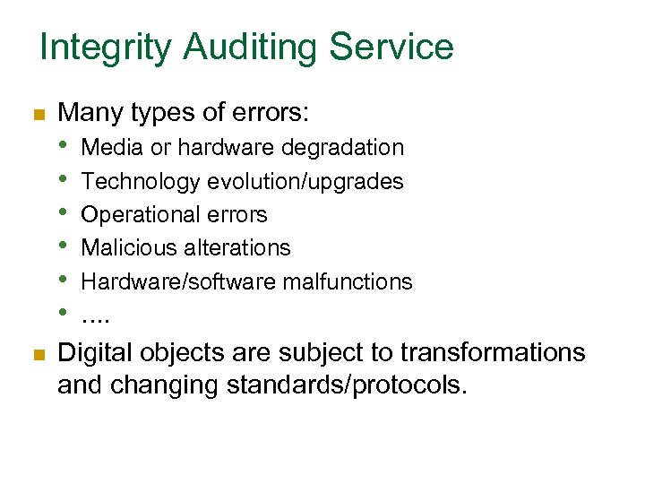 Integrity Auditing Service n Many types of errors: • • • n Media or