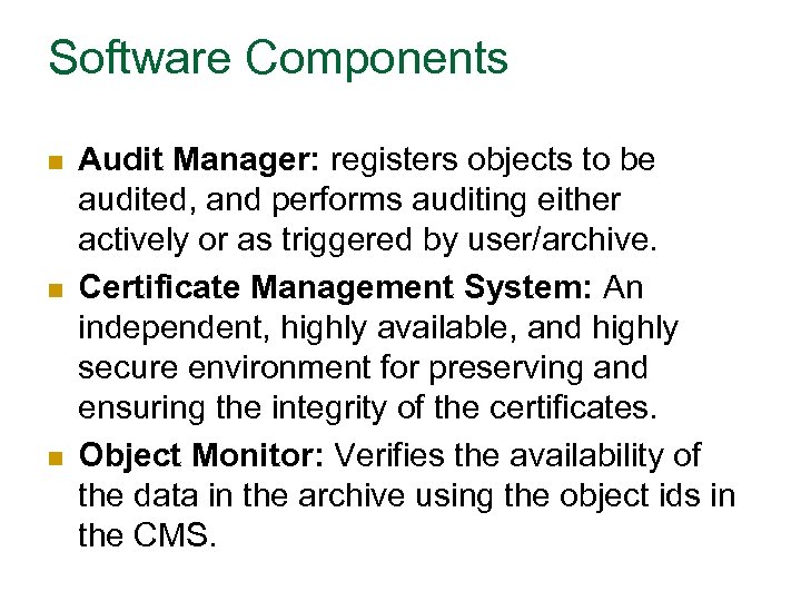 Software Components n n n Audit Manager: registers objects to be audited, and performs