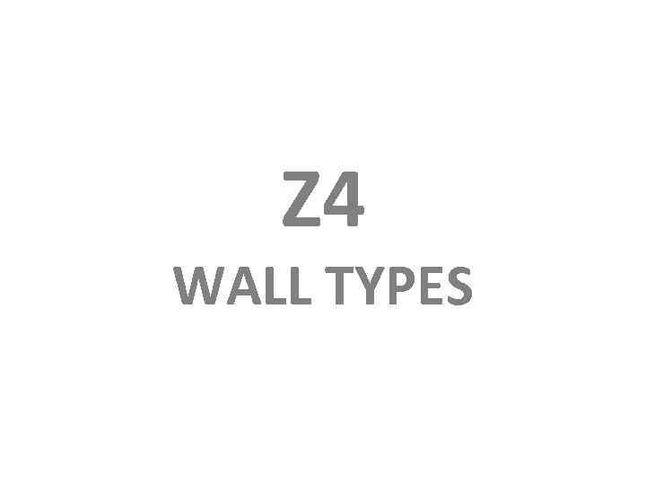 Z 4 WALL TYPES 