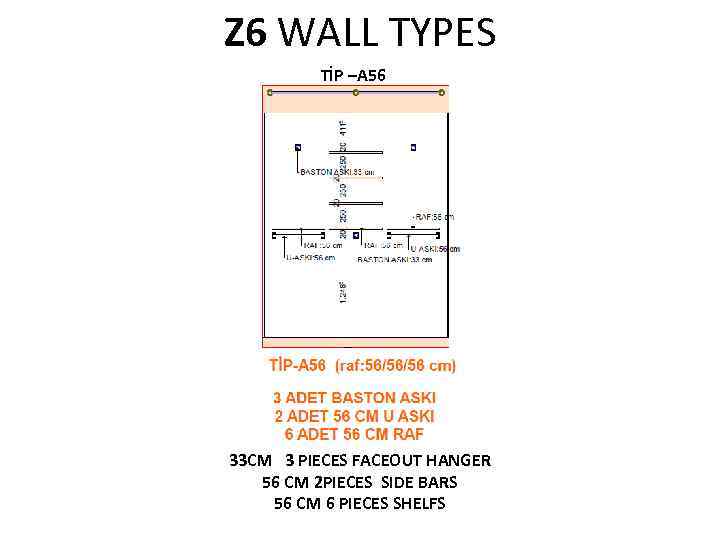 Z 6 WALL TYPES TİP –A 56 33 CM 3 PIECES FACEOUT HANGER 56