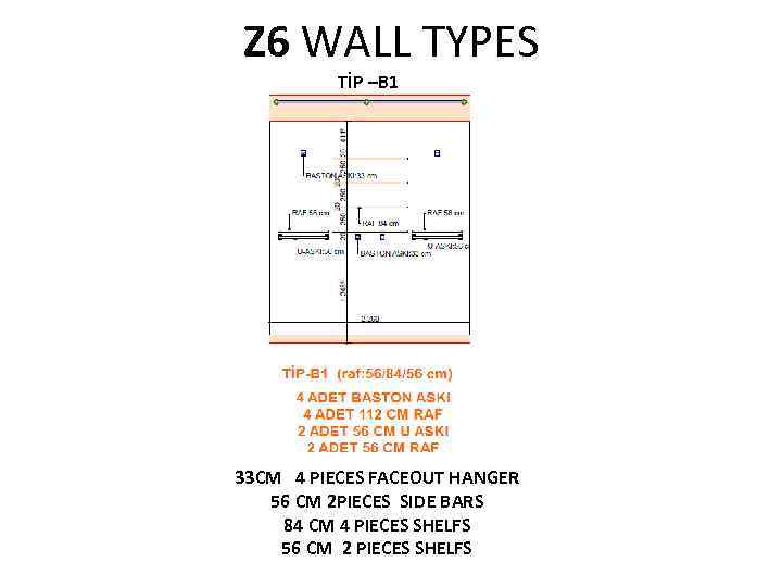 Z 6 WALL TYPES TİP –B 1 33 CM 4 PIECES FACEOUT HANGER 56