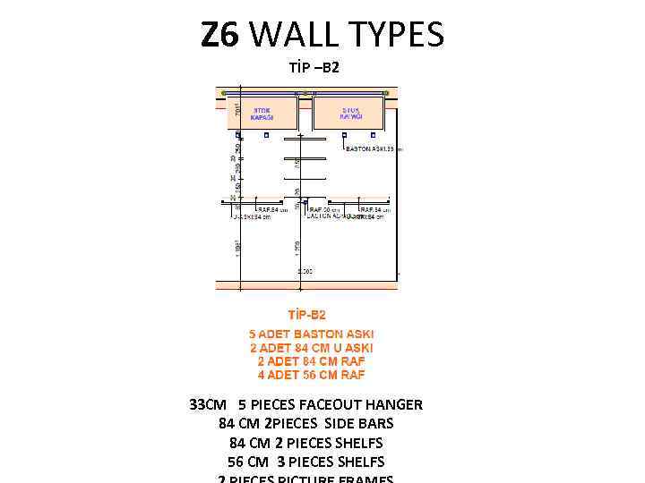 Z 6 WALL TYPES TİP –B 2 33 CM 5 PIECES FACEOUT HANGER 84