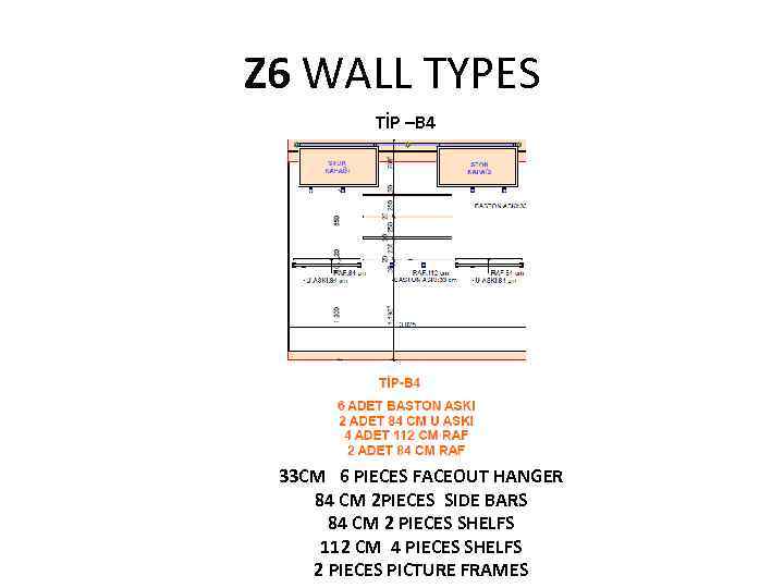 Z 6 WALL TYPES TİP –B 4 33 CM 6 PIECES FACEOUT HANGER 84