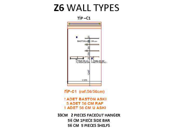 Z 6 WALL TYPES TİP –C 1 33 CM 2 PIECES FACEOUT HANGER 56