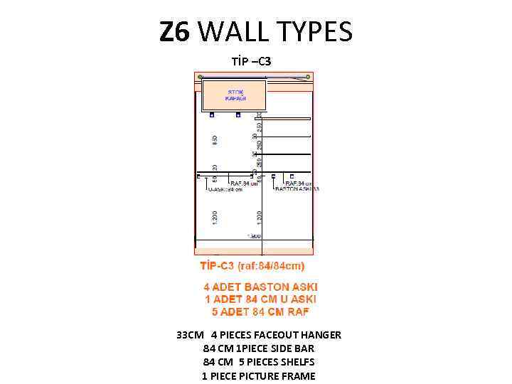 Z 6 WALL TYPES TİP –C 3 33 CM 4 PIECES FACEOUT HANGER 84