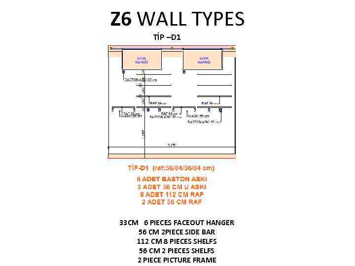 Z 6 WALL TYPES TİP –D 1 33 CM 6 PIECES FACEOUT HANGER 56