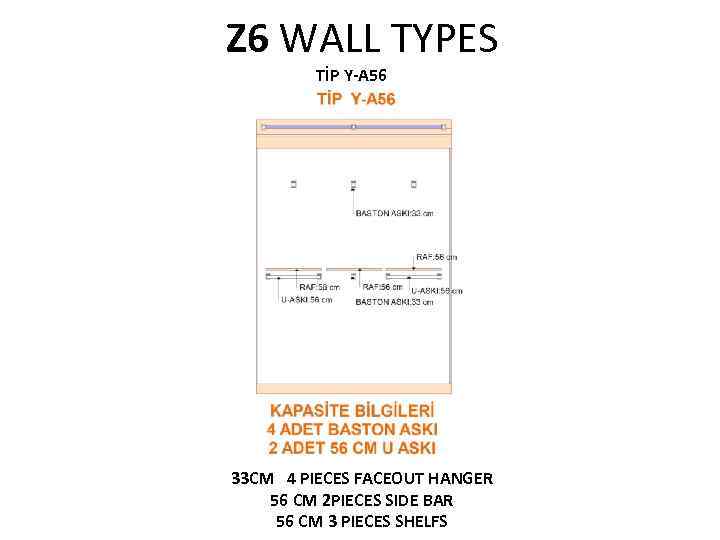 Z 6 WALL TYPES TİP Y-A 56 33 CM 4 PIECES FACEOUT HANGER 56