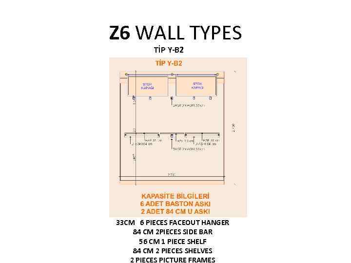 Z 6 WALL TYPES TİP Y-B 2 33 CM 6 PIECES FACEOUT HANGER 84