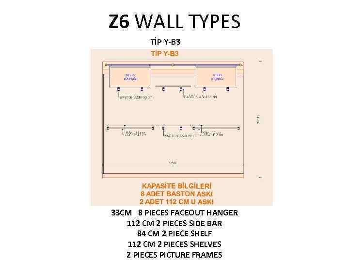 Z 6 WALL TYPES TİP Y-B 3 33 CM 8 PIECES FACEOUT HANGER 112