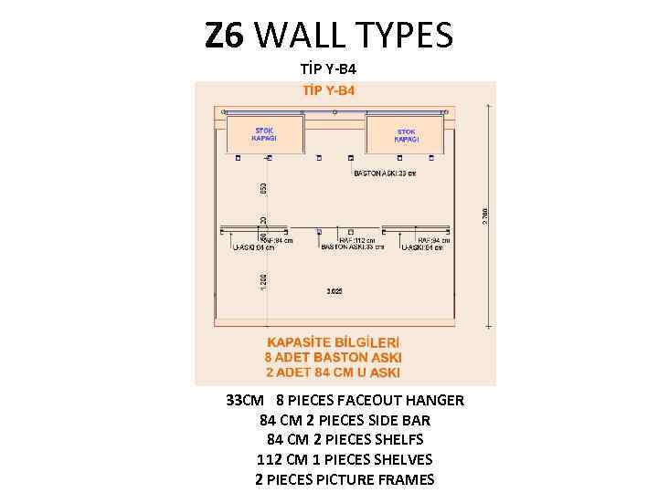 Z 6 WALL TYPES TİP Y-B 4 33 CM 8 PIECES FACEOUT HANGER 84