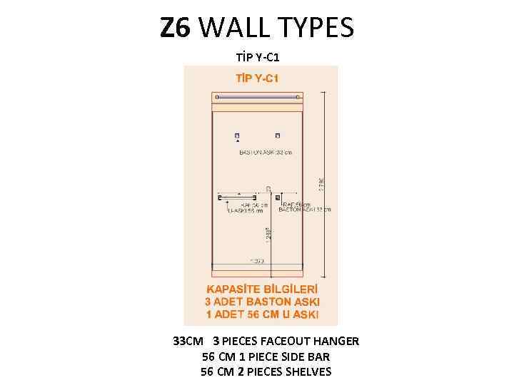 Z 6 WALL TYPES TİP Y-C 1 33 CM 3 PIECES FACEOUT HANGER 56