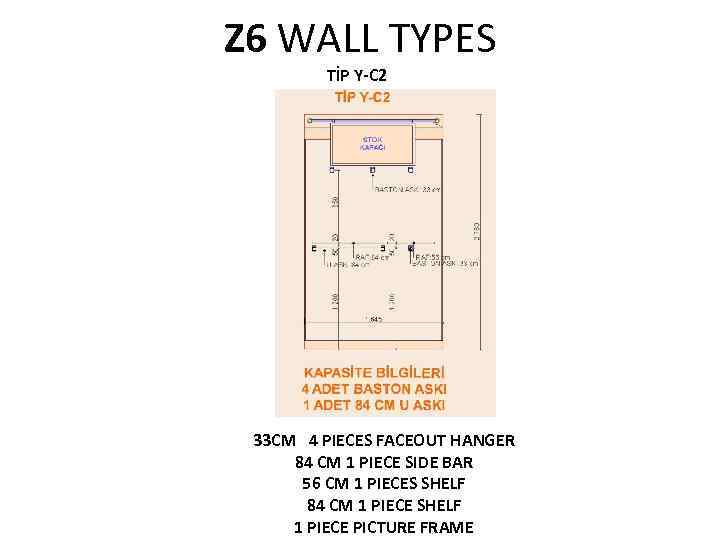 Z 6 WALL TYPES TİP Y-C 2 33 CM 4 PIECES FACEOUT HANGER 84