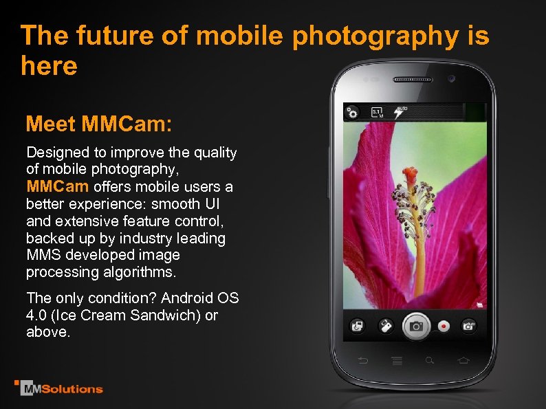 The future of mobile photography is here Meet MMCam: Designed to improve the quality