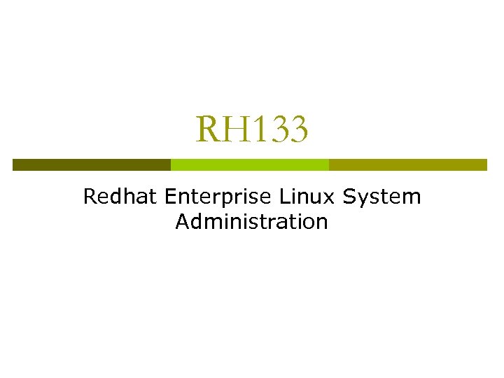 RH 133 Redhat Enterprise Linux System Administration 