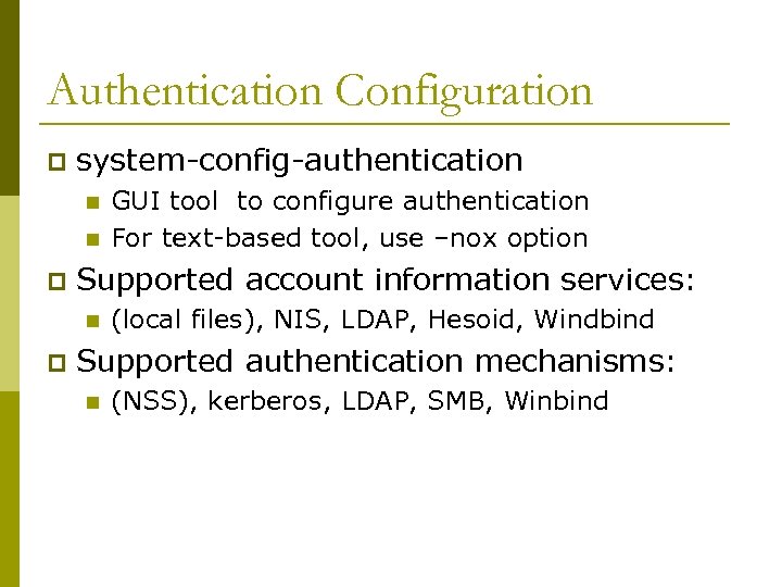 Authentication Configuration p system-config-authentication n n p Supported account information services: n p GUI