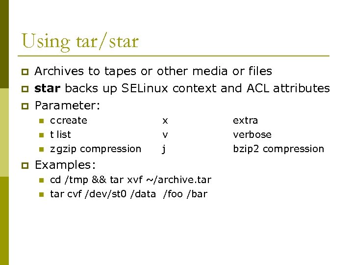 Using tar/star p p p Archives to tapes or other media or files star
