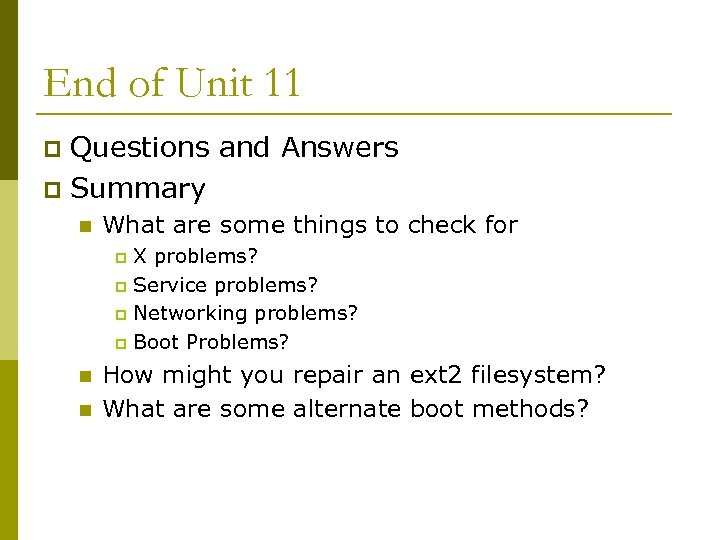 End of Unit 11 Questions and Answers p Summary p n What are some