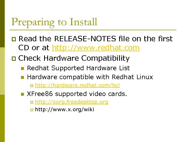 Preparing to Install Read the RELEASE-NOTES file on the first CD or at http: