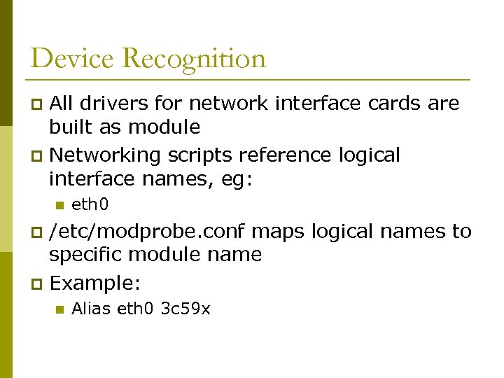 Device Recognition All drivers for network interface cards are built as module p Networking