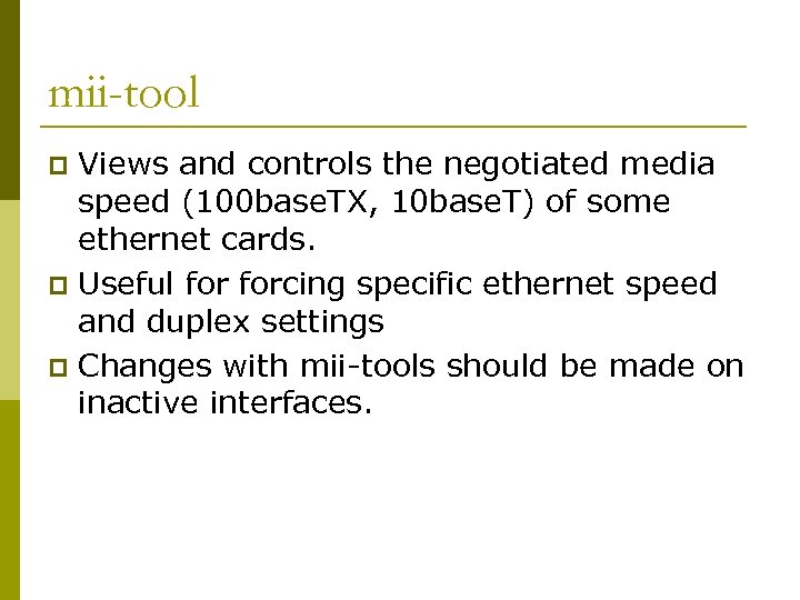 mii-tool Views and controls the negotiated media speed (100 base. TX, 10 base. T)