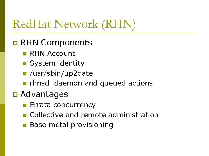 Red. Hat Network (RHN) p RHN Components n n p RHN Account System identity