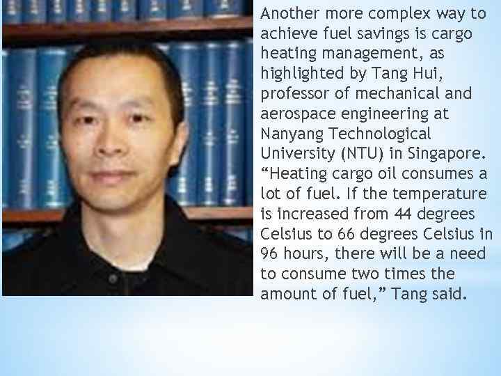 Another more complex way to achieve fuel savings is cargo heating management, as highlighted