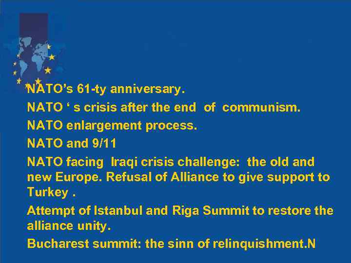 NATO’s 61 -ty anniversary. NATO ‘ s crisis after the end of communism. NATO