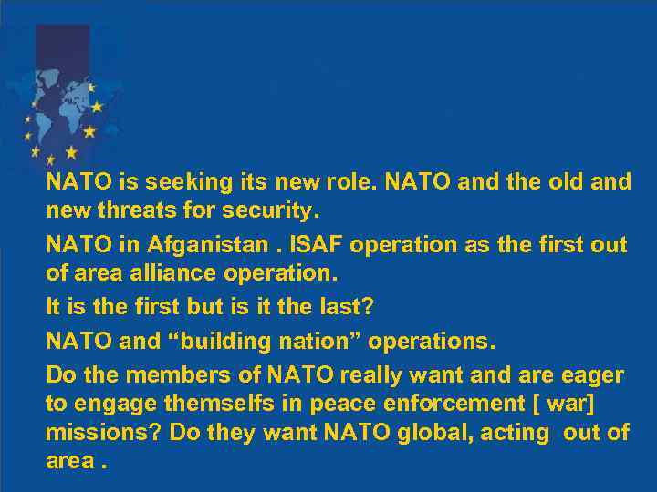 NATO is seeking its new role. NATO and the old and new threats for