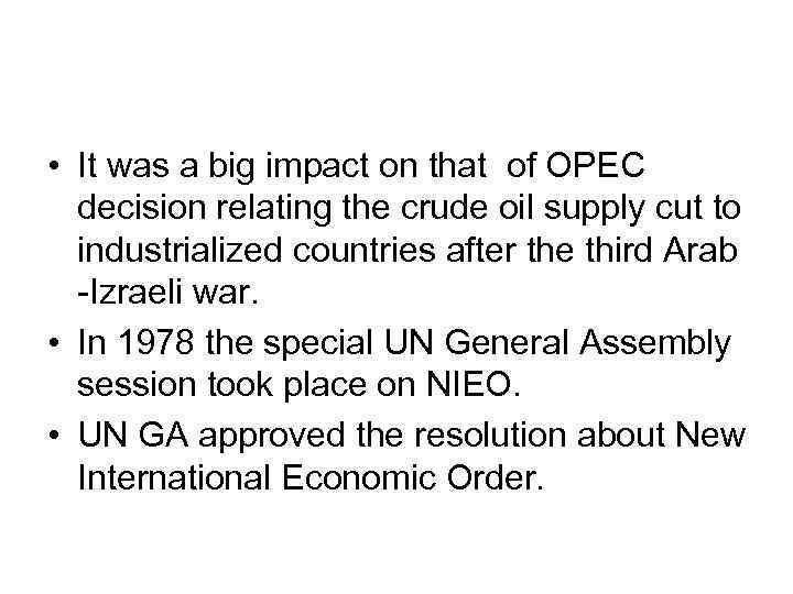  • It was a big impact on that of OPEC decision relating the