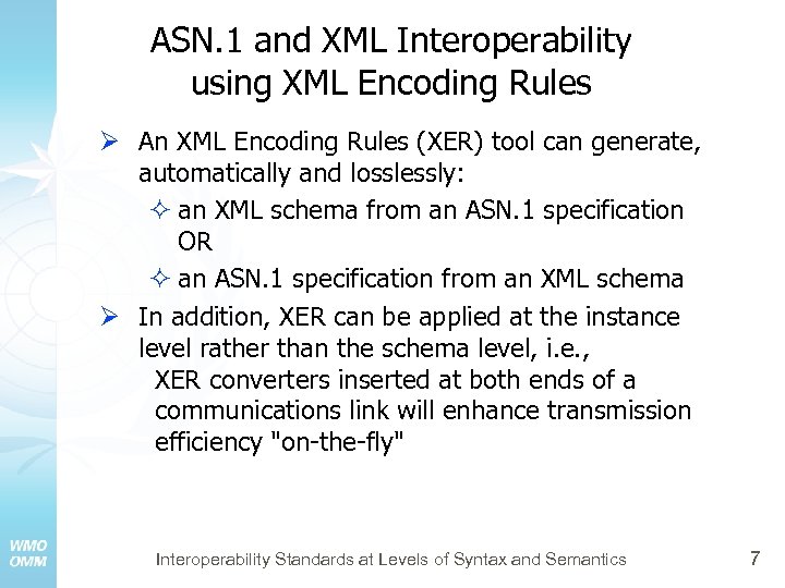 ASN. 1 and XML Interoperability using XML Encoding Rules Ø An XML Encoding Rules