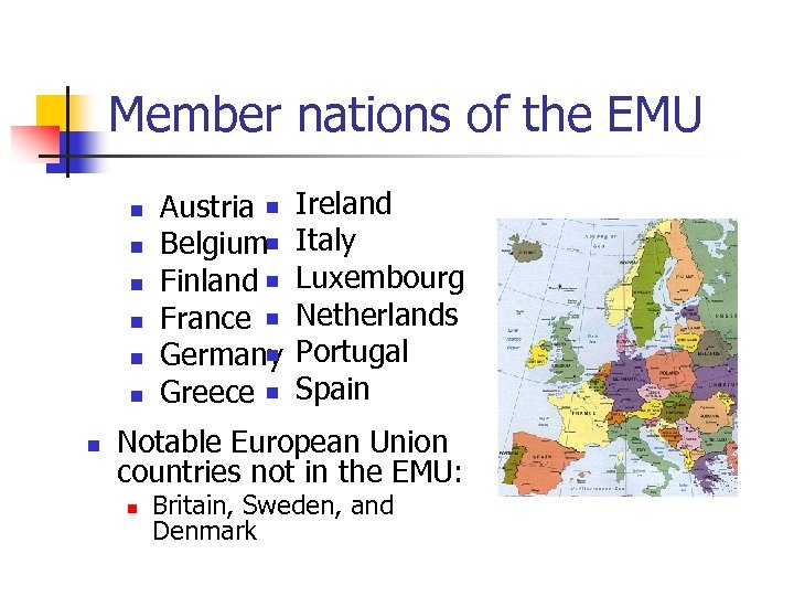 Member nations of the EMU n n n n Austria n Belgiumn Finland n