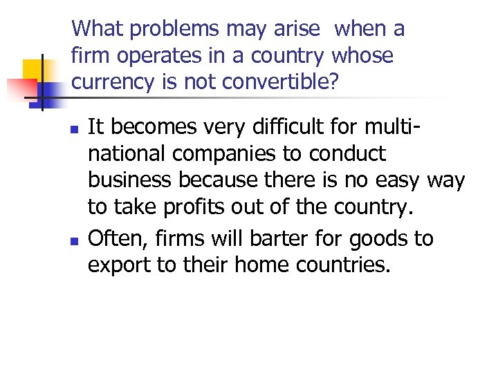 What problems may arise when a firm operates in a country whose currency is