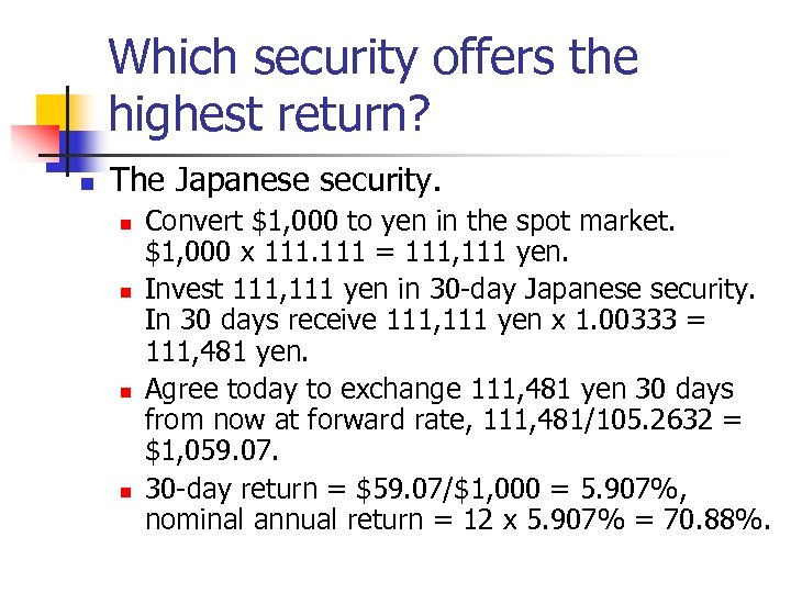 Which security offers the highest return? n The Japanese security. n n Convert $1,