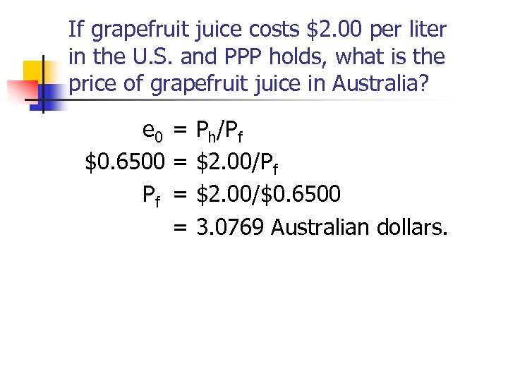 If grapefruit juice costs $2. 00 per liter in the U. S. and PPP