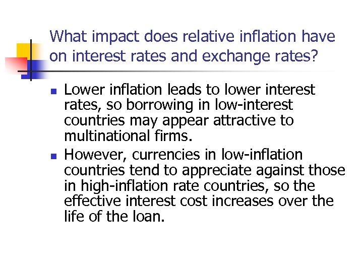 What impact does relative inflation have on interest rates and exchange rates? n n