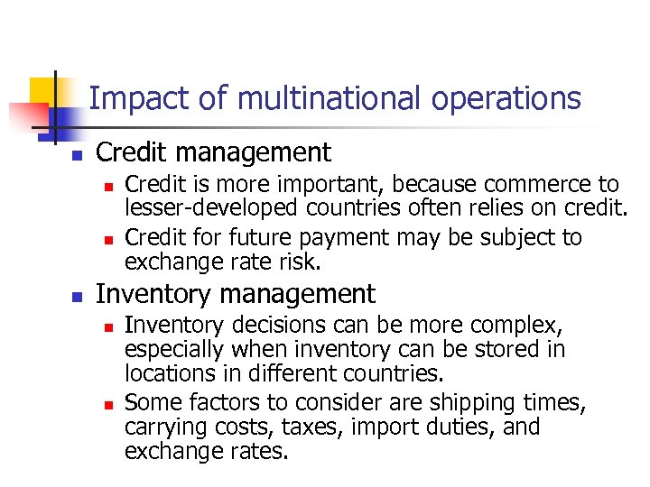 Impact of multinational operations n Credit management n n n Credit is more important,