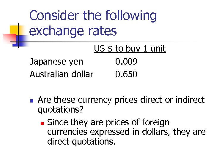 Consider the following exchange rates US $ to buy 1 unit Japanese yen 0.